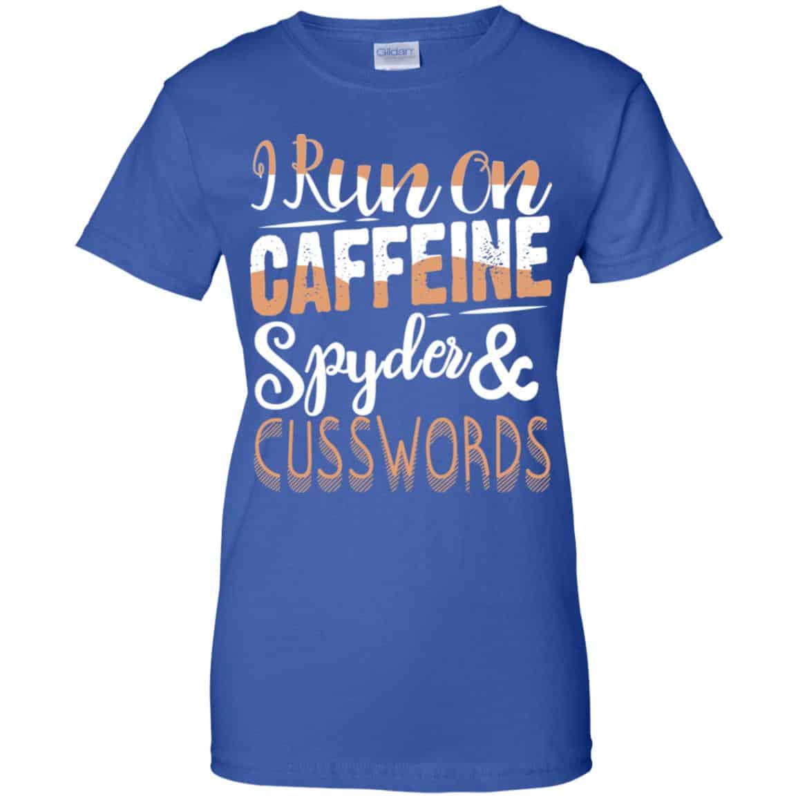 I Run On Caffeine Spyder & Cuss Word Shirt, Hoodie, Tank