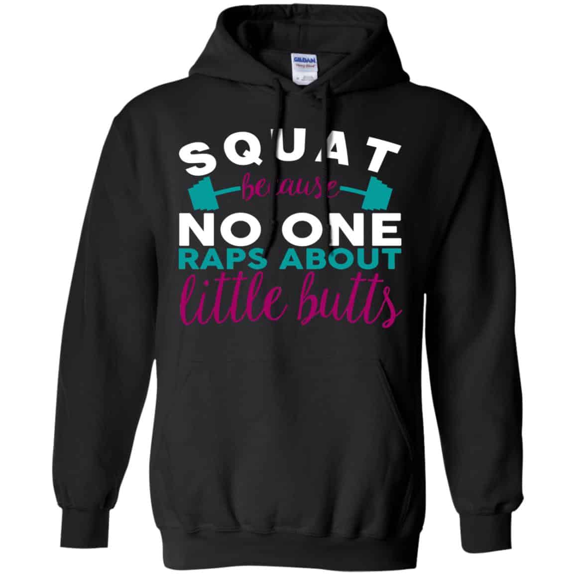 Squat Because No One Raps About Little Butts T-Shirts, Hoodie, Tank