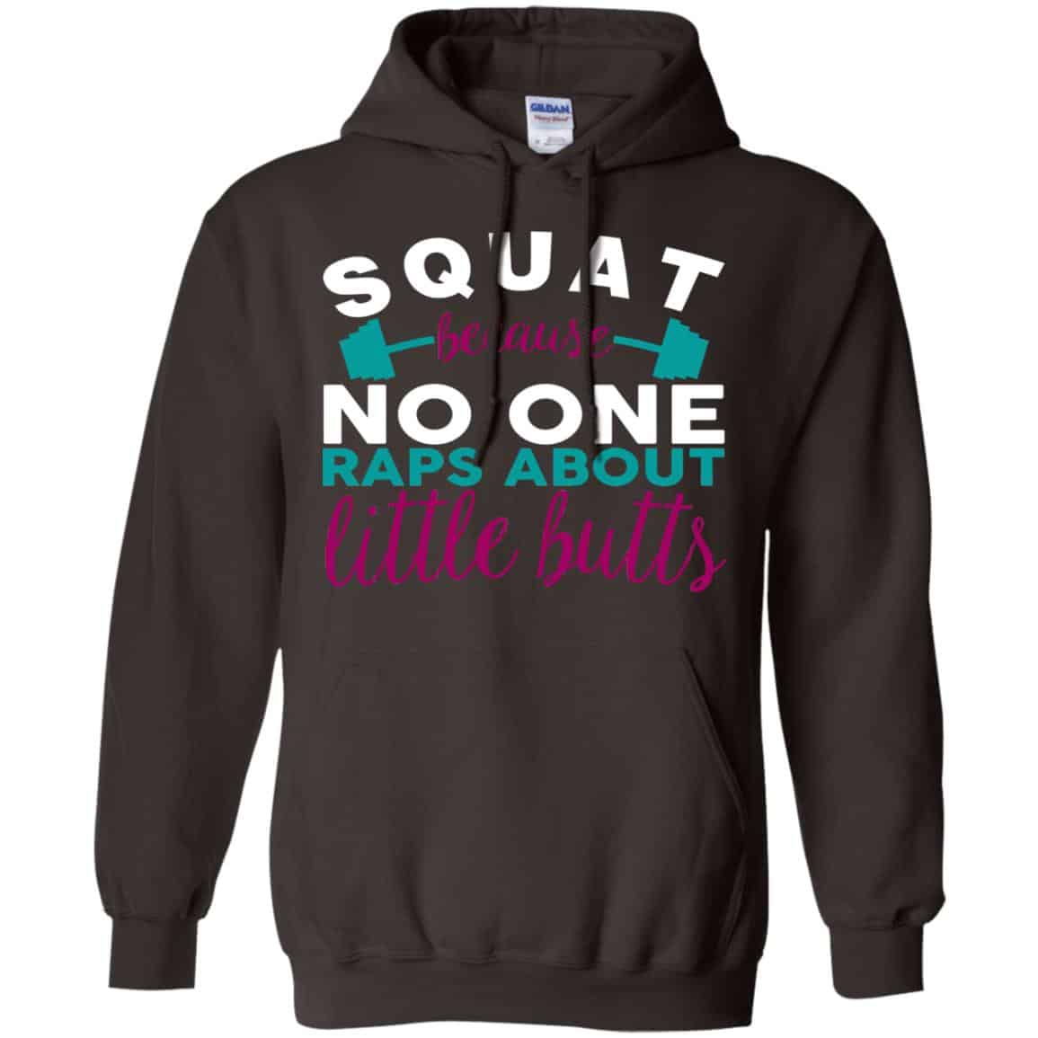 Squat Because No One Raps About Little Butts T-Shirts, Hoodie, Tank