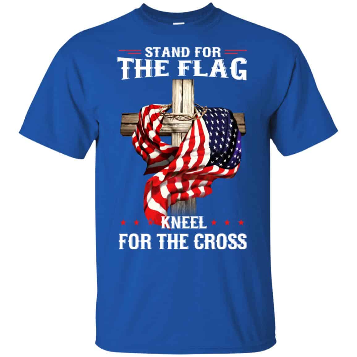 Stand For The Flag Kneel For The Cross T-Shirts, Hoodie, Sweater
