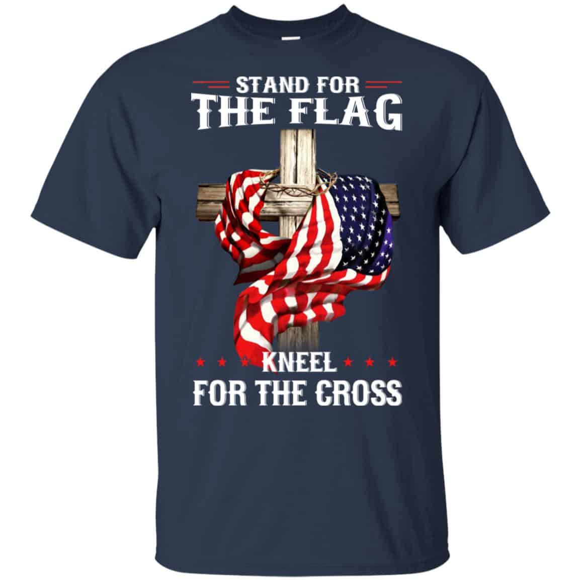 Stand For The Flag Kneel For The Cross T-Shirts, Hoodie, Sweater