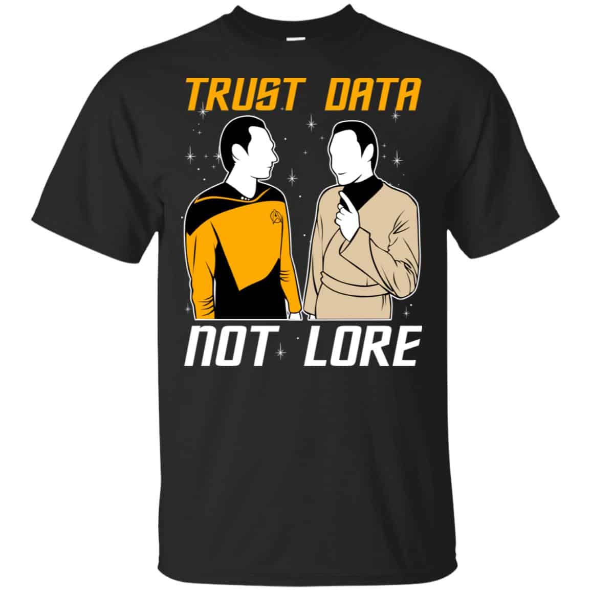 Trust Data Not Lore – Star Trek Shirt, Hoodie, Tank