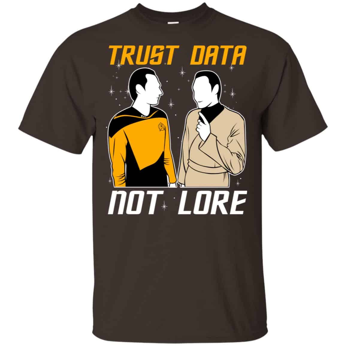 Trust Data Not Lore – Star Trek Shirt, Hoodie, Tank
