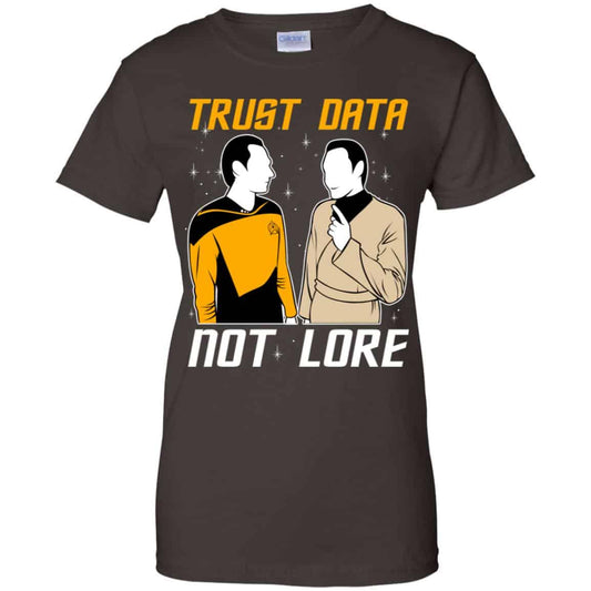 Trust Data Not Lore – Star Trek Shirt, Hoodie, Tank