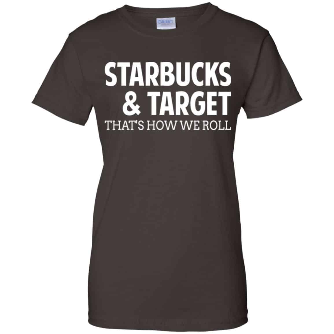 Starbucks & Target That’s How We Roll Shirt, Hoodie, Tank