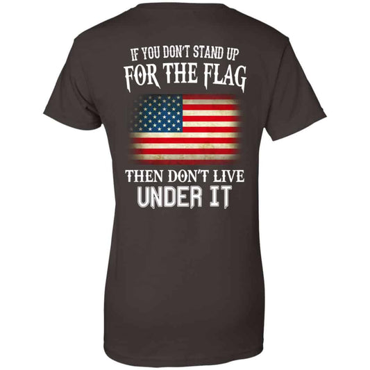 If You Don’t Stand Up For The Flag Then Don’t Live Under It T-Shirts, Hoodie, Tank