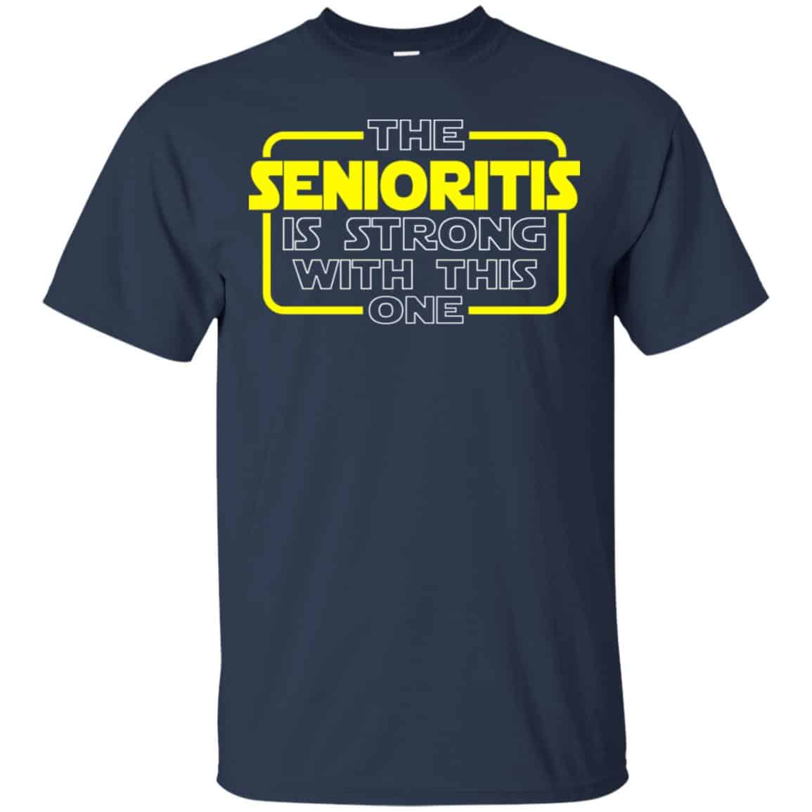 The Senioritis Is Strong With This One Star War Shirt, Hoodie, Tank
