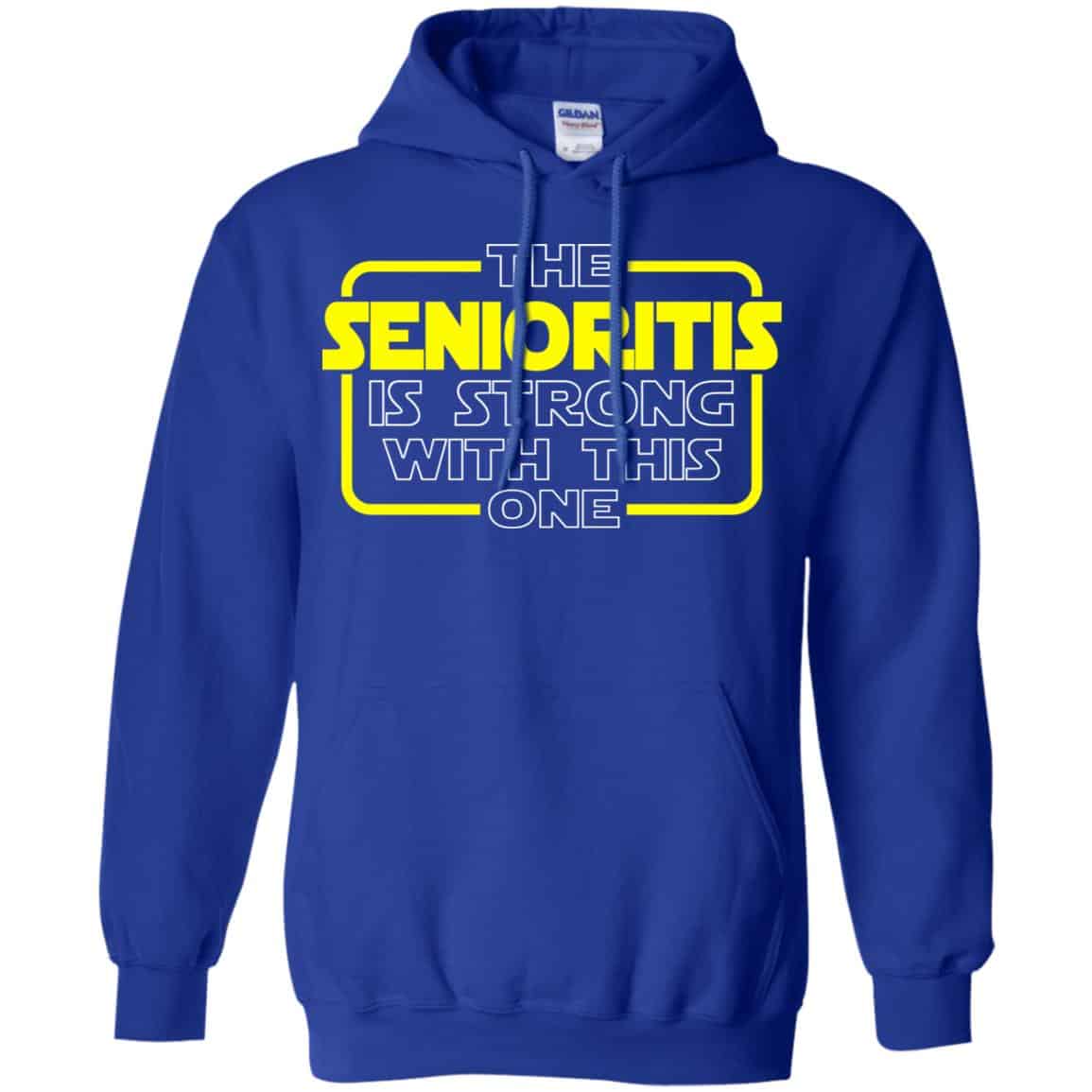 The Senioritis Is Strong With This One Star War Shirt, Hoodie, Tank