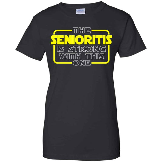 
	The Senioritis Is Strong With This One Star War Shirt, Hoodie, Tank