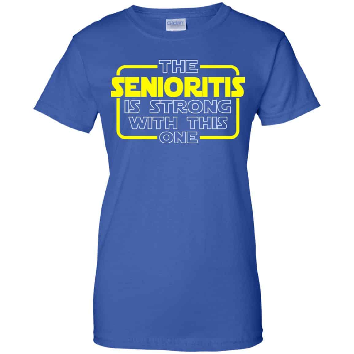 The Senioritis Is Strong With This One Star War Shirt, Hoodie, Tank