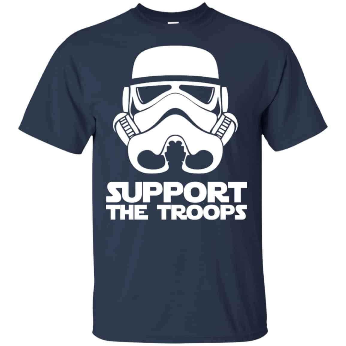 Star Wars: Support The Troops Stormtroopers T-Shirts, Hoodie, Sweater