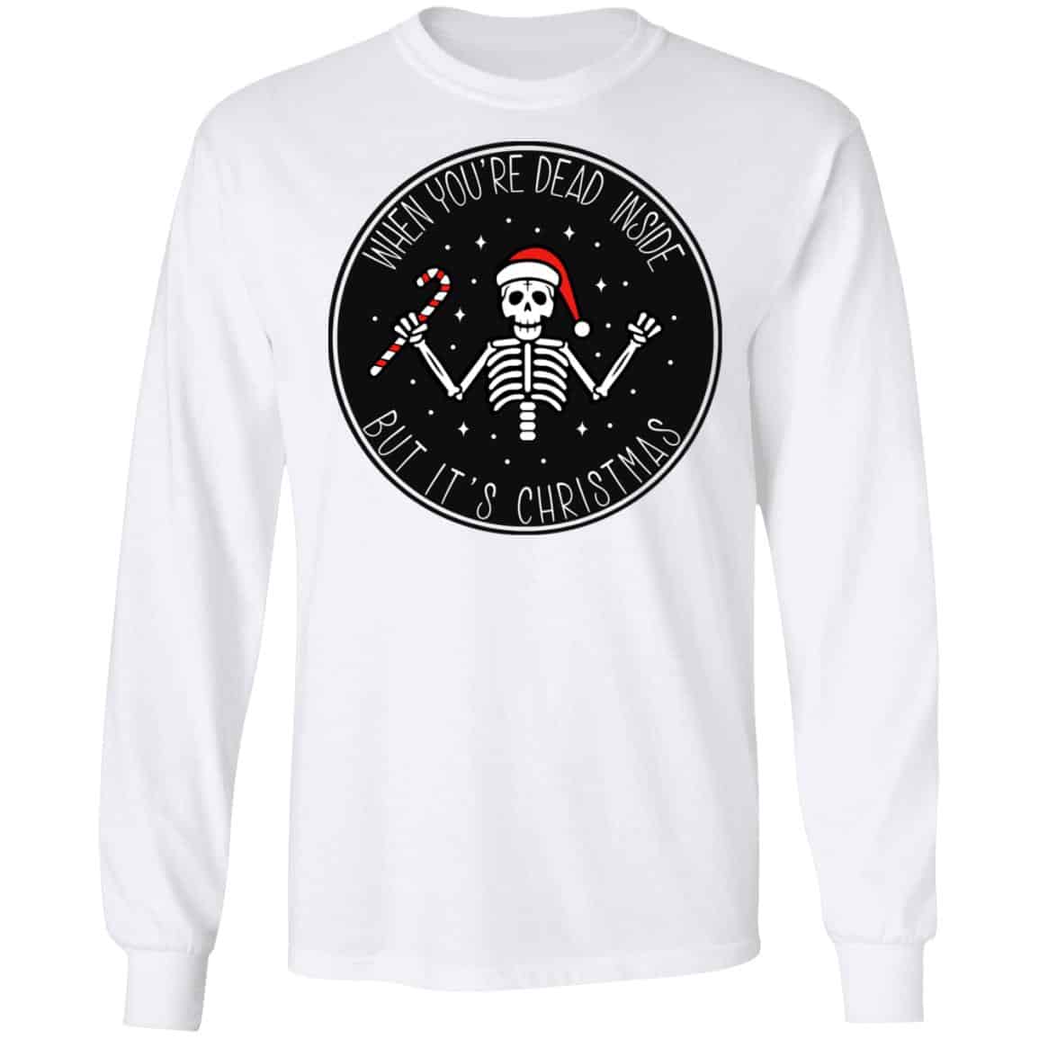 When You’re Dead Inside But It’s Christmas Shirt, Hoodie, Tank
