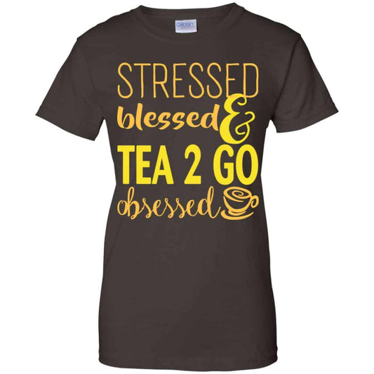 Stressed Blessed & Tea 2 Go Obsessed T-Shirts, Hoodie, Sweater