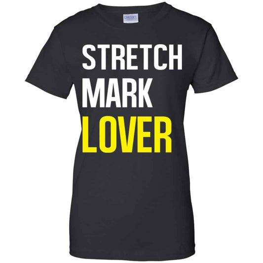 
	Stretch Mark Lover Shirt, Hoodie, Tank
