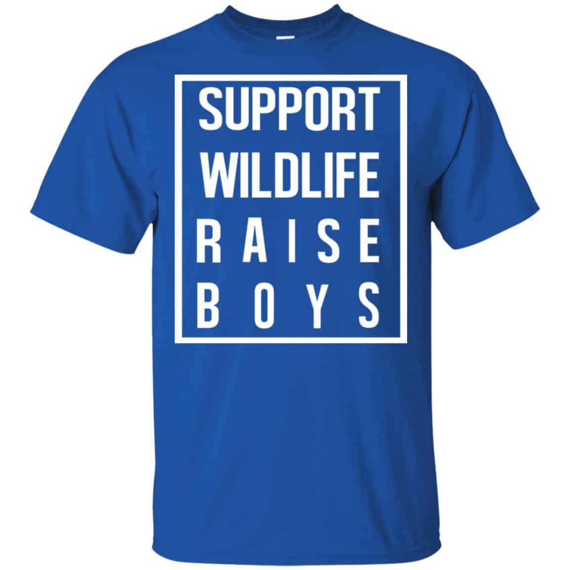 Support Wildlife Raise Boys Shirt, Hoodie, Tank