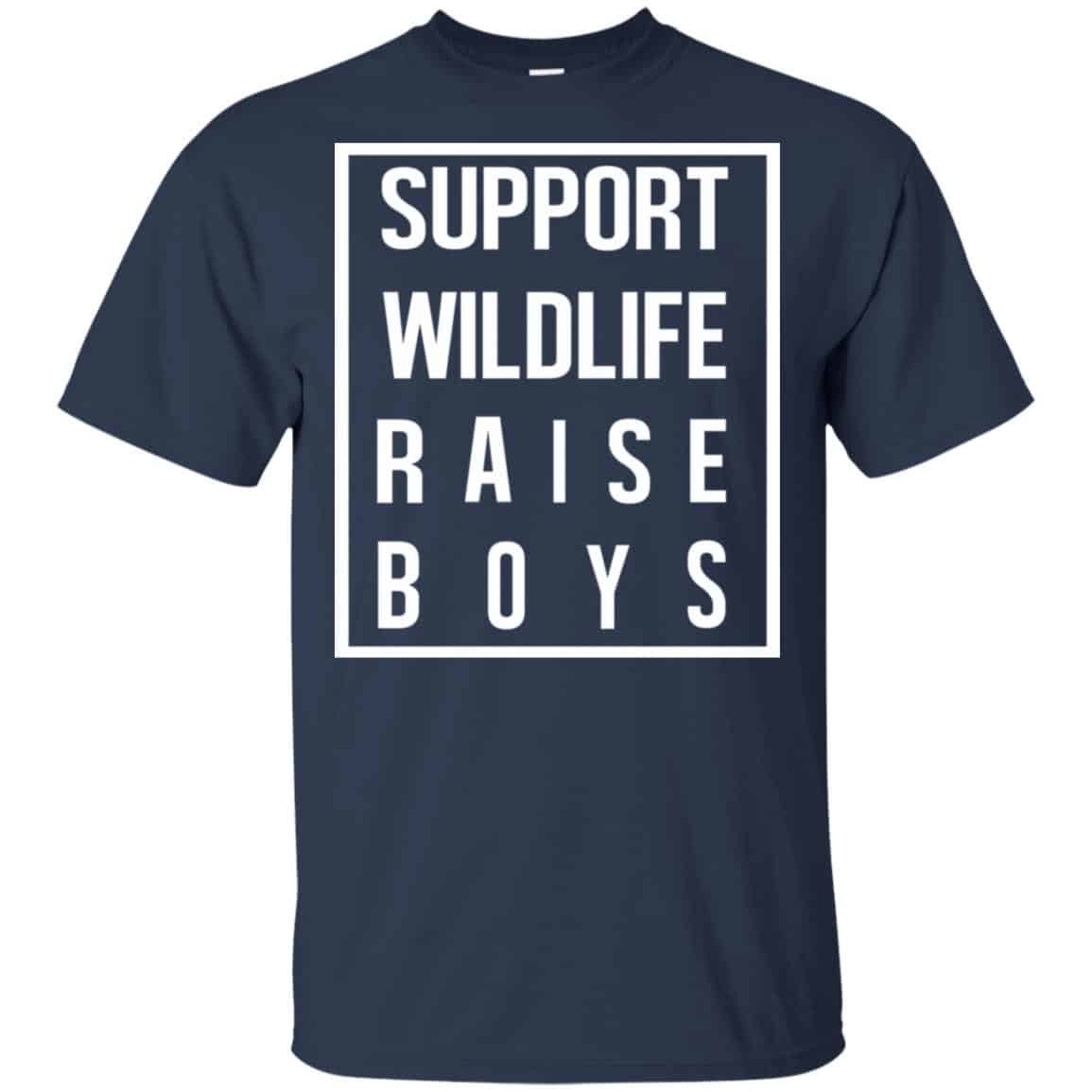 Support Wildlife Raise Boys Shirt, Hoodie, Tank