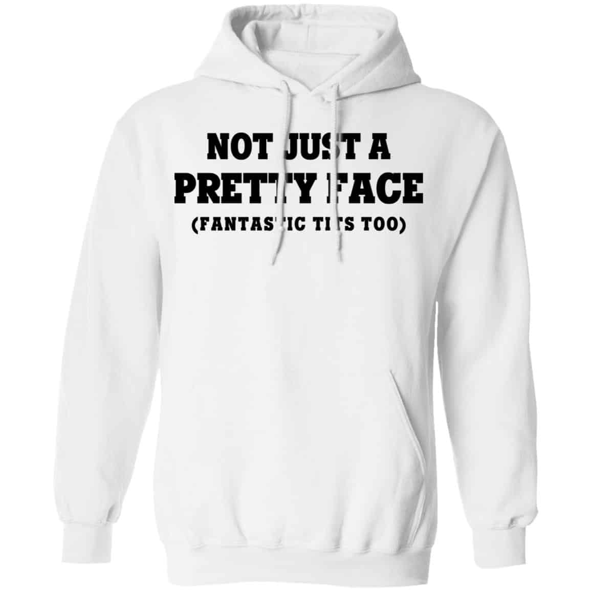 Not Just a Pretty Face, Fantastic Tits Too Shirt, Hoodie, Tank
