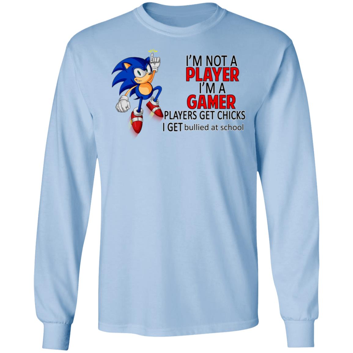 I’m Not Player I’m A Gamer Players Get Chicks I Get Bullied At School Shirt, Hoodie, Tank