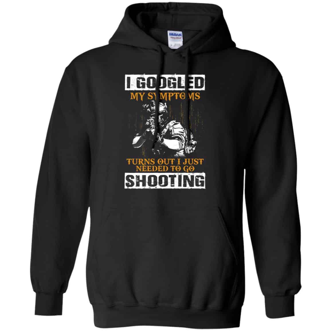 I Googled My Symptoms Turns Out I Just Needed To Go Shooting Shirt, Hoodie, Tank