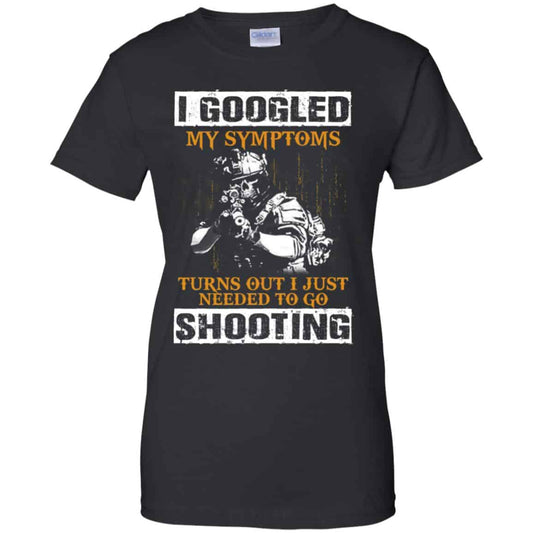 
	I Googled My Symptoms Turns Out I Just Needed To Go Shooting Shirt, Hoodie, Tank