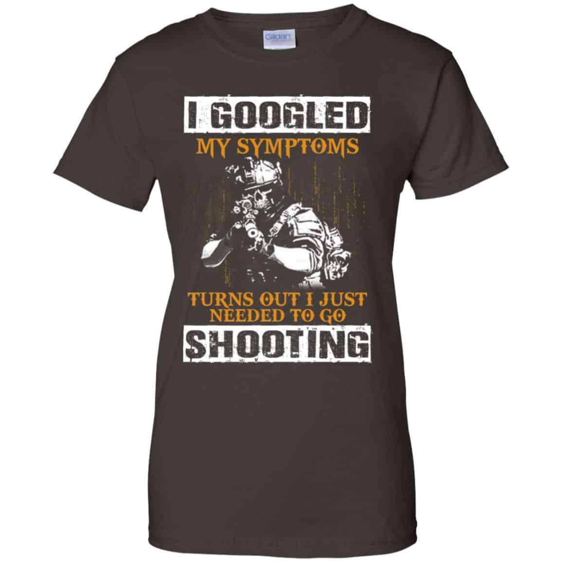 I Googled My Symptoms Turns Out I Just Needed To Go Shooting Shirt, Hoodie, Tank