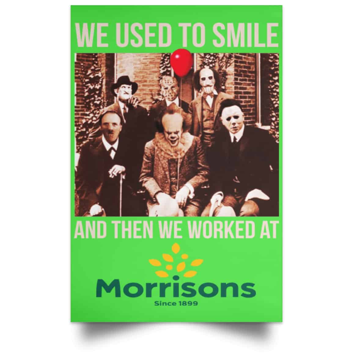 We Used To Smile And Then We Worked At Morrisons Poster