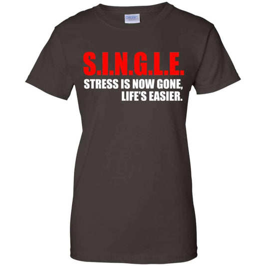 Single Stress Is Now Gone Life’s Easier Shirt, Hoodie, Tank
