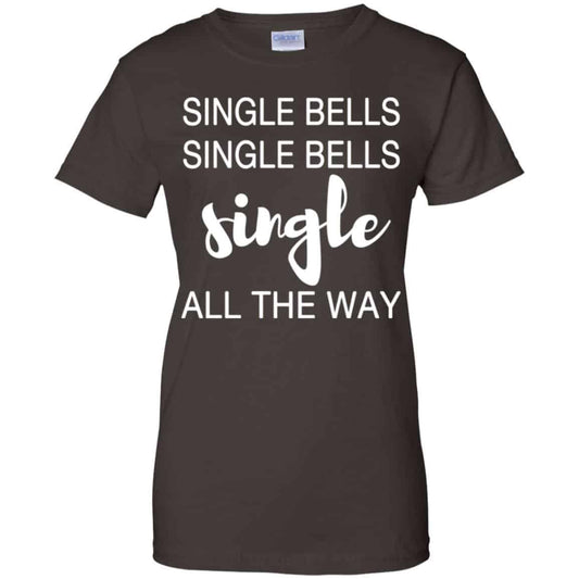 Single Bells Single Bells Single All The Way Shirt, Hoodie, Tank