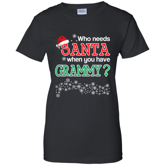 
	Who Needs Santa When You Have Grammy? Christmas T-Shirts, Hoodie, Tank