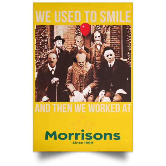 We Used To Smile And Then We Worked At Morrisons Poster