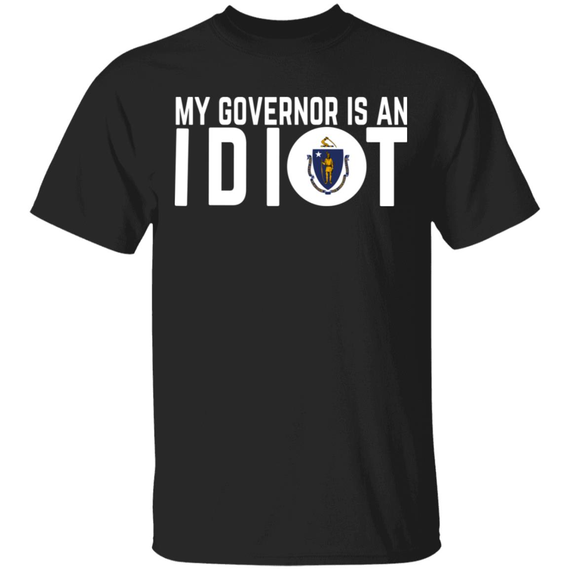 My Governor Is An Idiot Massachusetts Shirt, Hoodie, Tank
