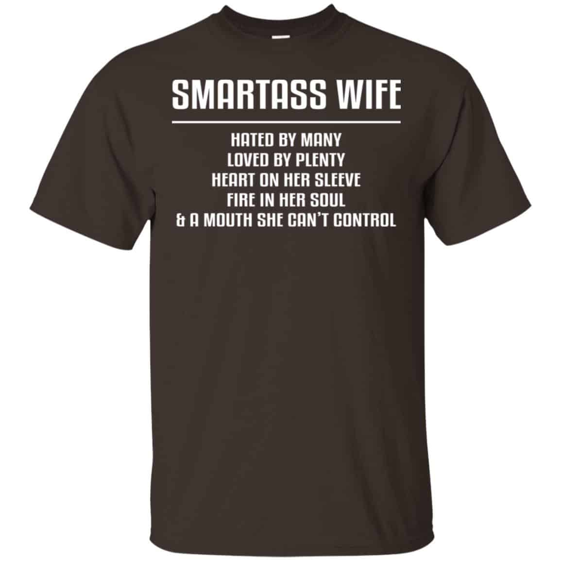 Smartass Wife Hated By Many Loved By Plenty Heart On Her Sleeve Fire In Her Soul & A Mouth She Can’t Control Shirt, Hoodie, Tank