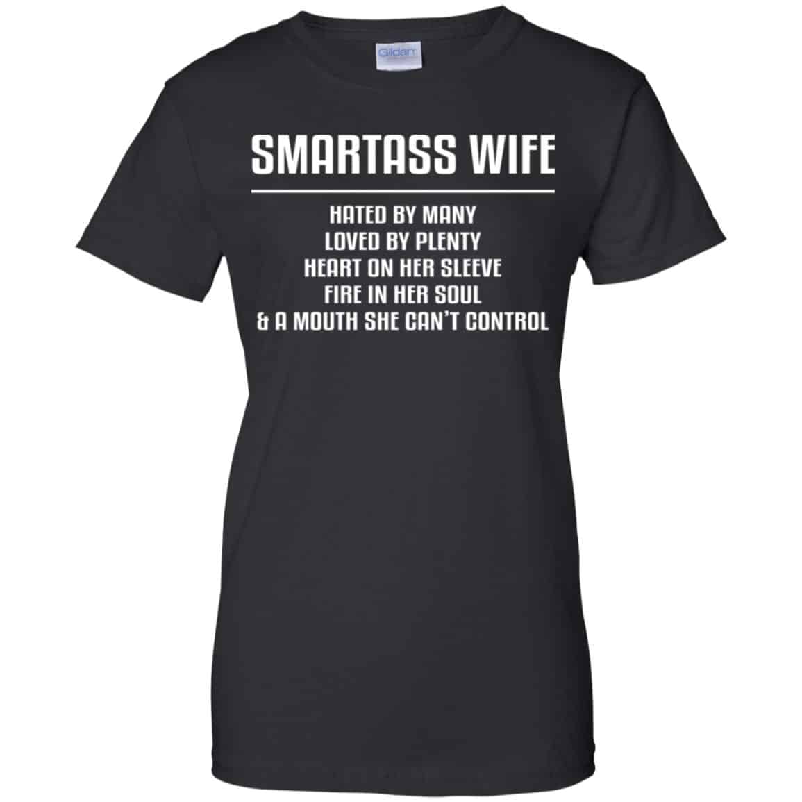 
	Smartass Wife Hated By Many Loved By Plenty Heart On Her Sleeve Fire In Her Soul & A Mouth She Can’t Control Shirt, Hoodie, Tank