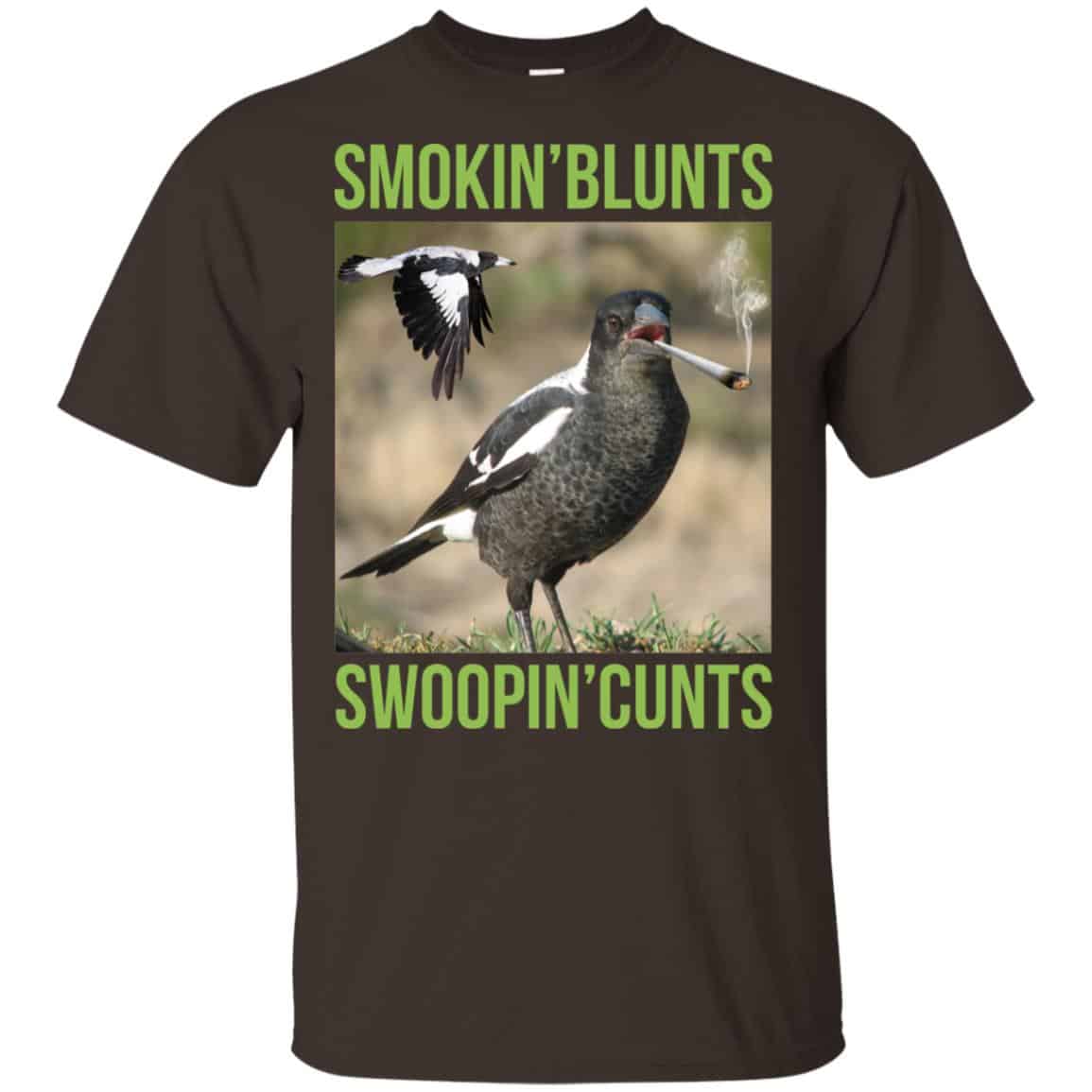 Smokin’ Blunts Swoopin’ Cunts Shirt, Hoodie, Tank