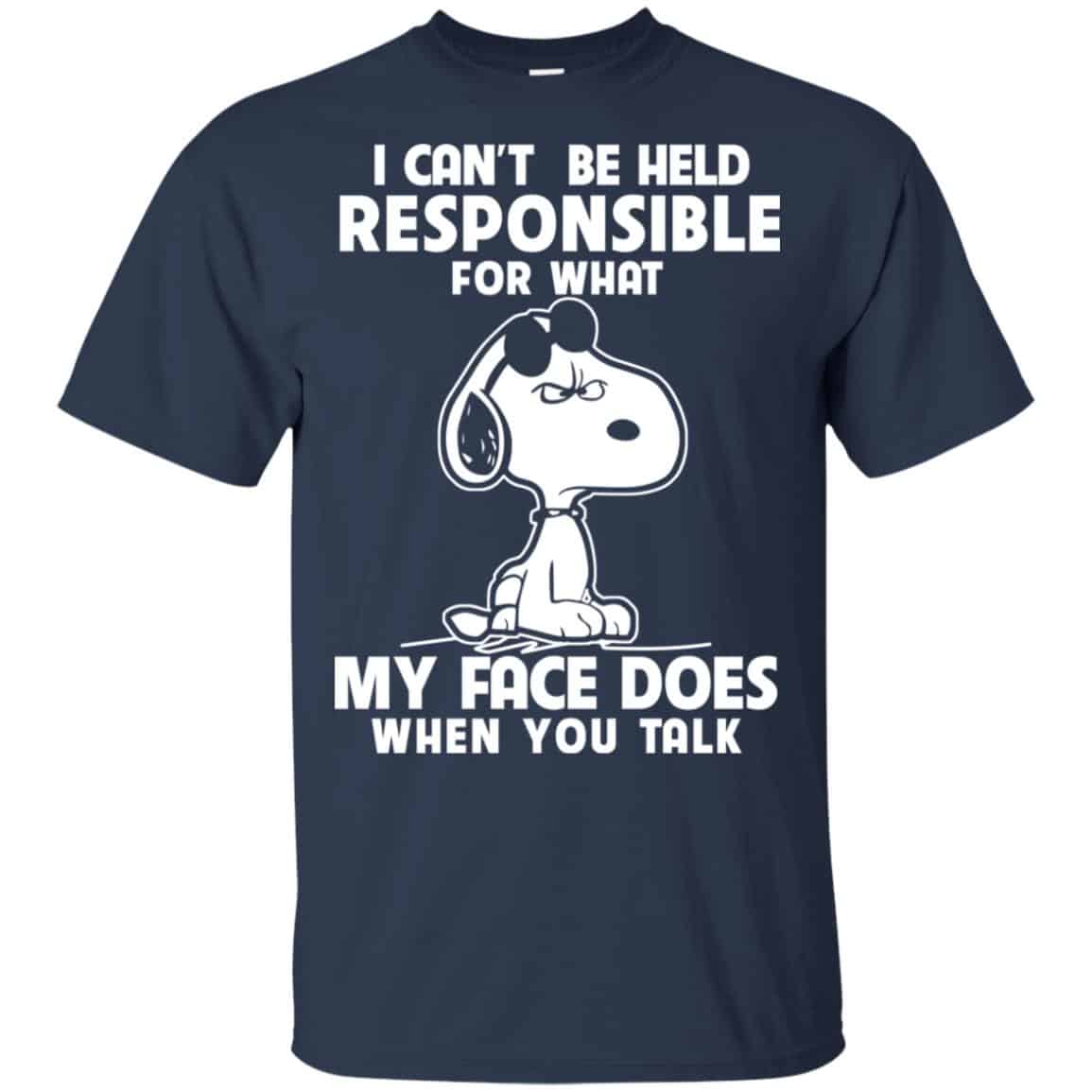 I Can’t Be Held Responsible For What My Face Does When You Talk Shirt, Hoodie, Tank