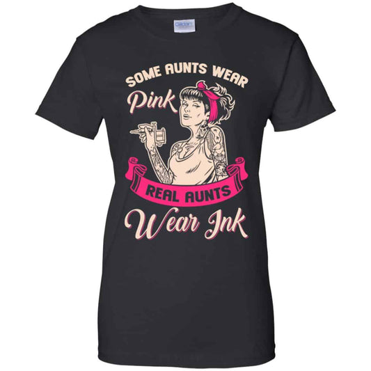 
	Some Aunts Wear Pink Real Aunts Wear Ink Shirt, Hoodie, Racerback Tank