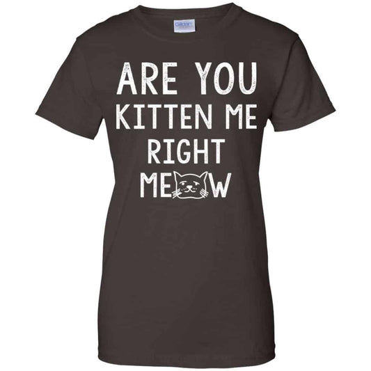 Are You Kitten Me Right Meow Shirt, Hoodie, Tank