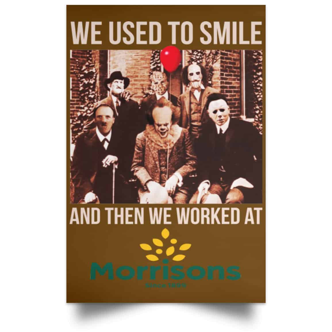 We Used To Smile And Then We Worked At Morrisons Poster