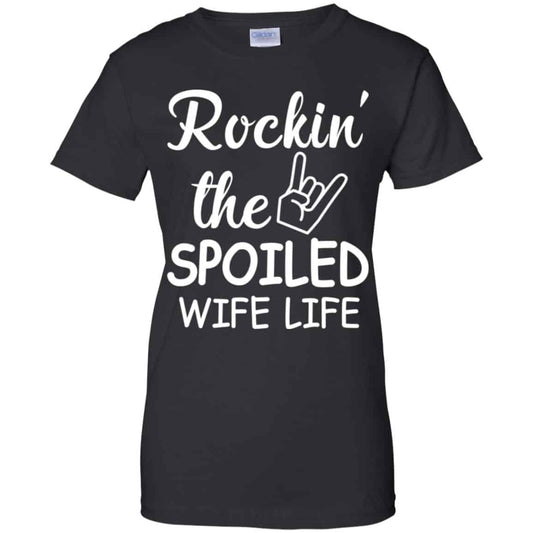 
	Rockin’ The Spoiled Wife Life Shirt, Hoodie, Tank