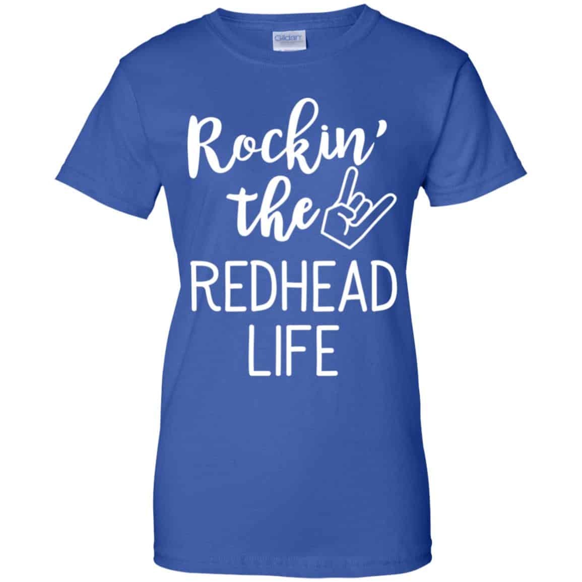 Rockin’ The Redhead Life Shirt, Hoodie, Tank