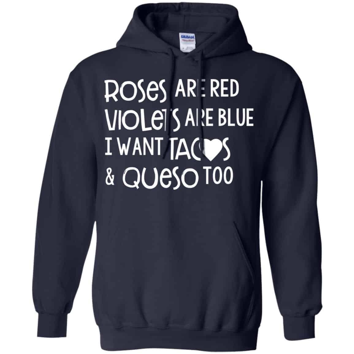 Roses Are Red Violets Are Blue I Want Tacos & Queso Too Shirt, Hoodie, Tank