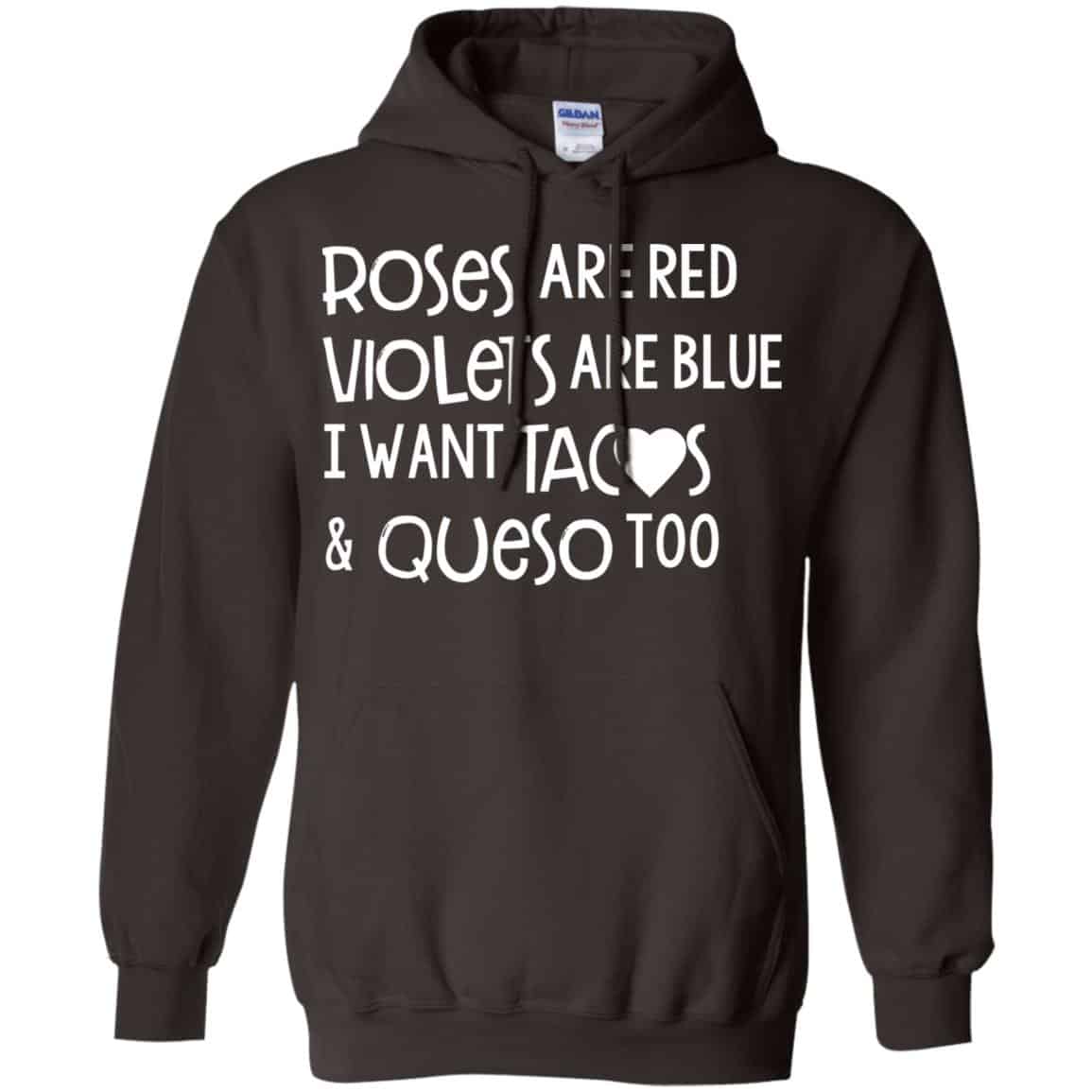 Roses Are Red Violets Are Blue I Want Tacos & Queso Too Shirt, Hoodie, Tank