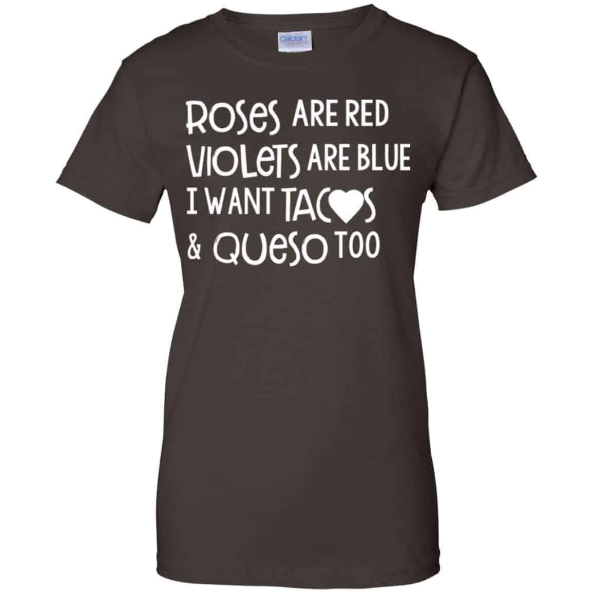 Roses Are Red Violets Are Blue I Want Tacos & Queso Too Shirt, Hoodie, Tank