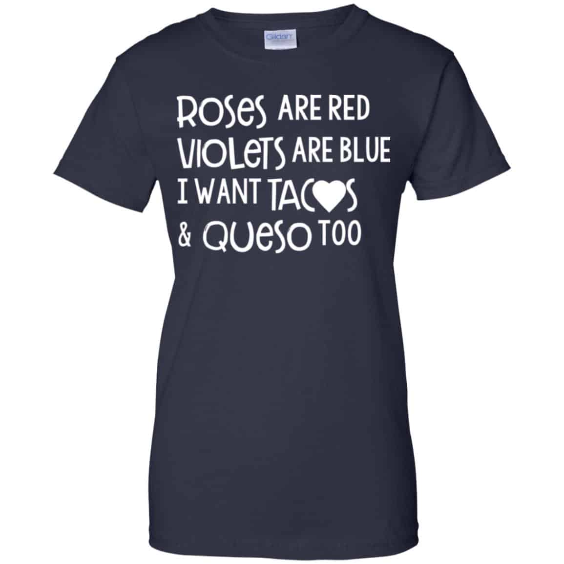 Roses Are Red Violets Are Blue I Want Tacos & Queso Too Shirt, Hoodie, Tank