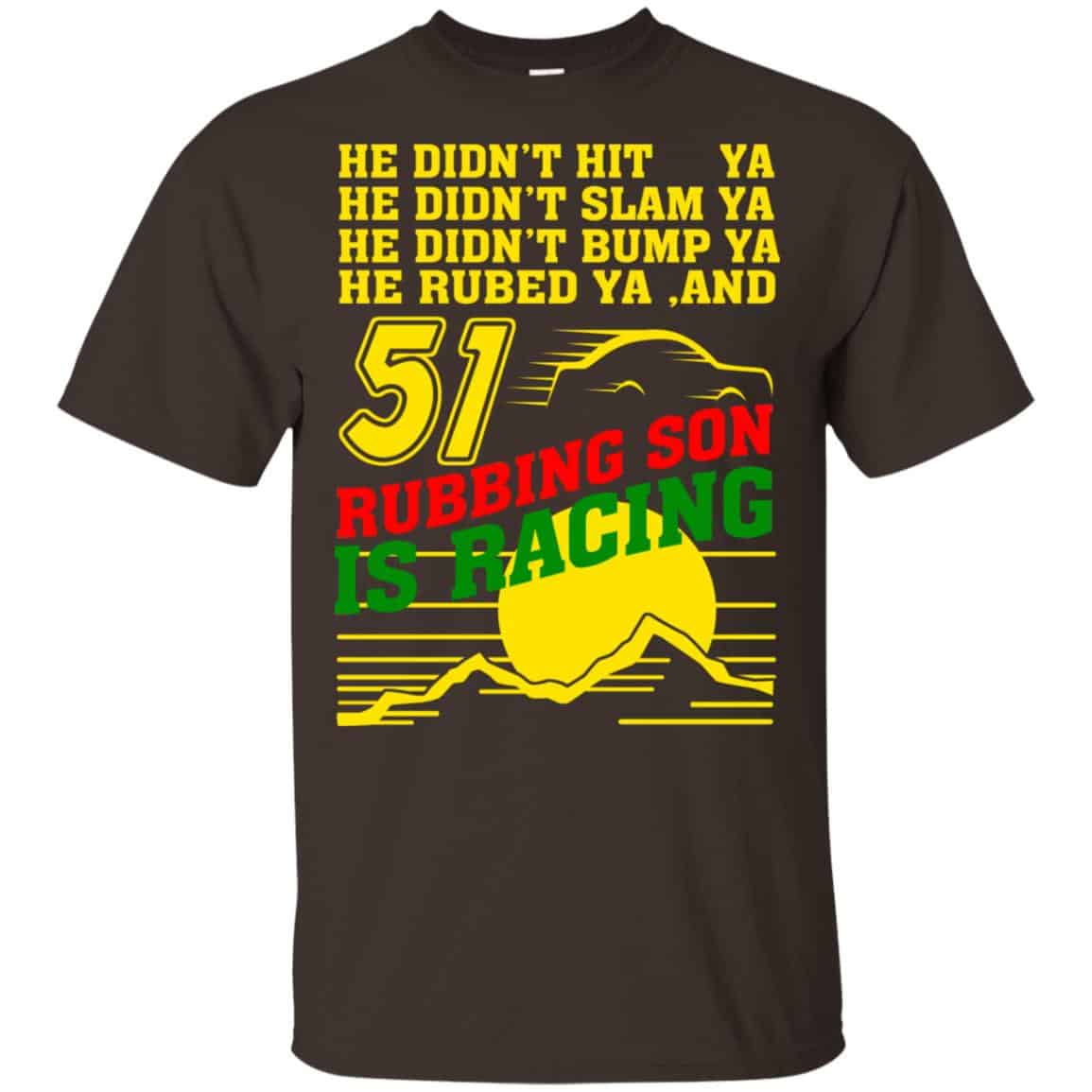 51 Rubbing Son Is Racing Shirt, Hoodie, Tank