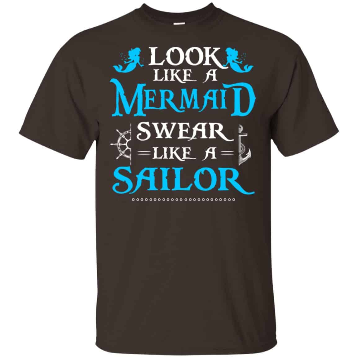 Look Like A Mermaid Swear Like A Sailor Shirt, Hoodie, Tank