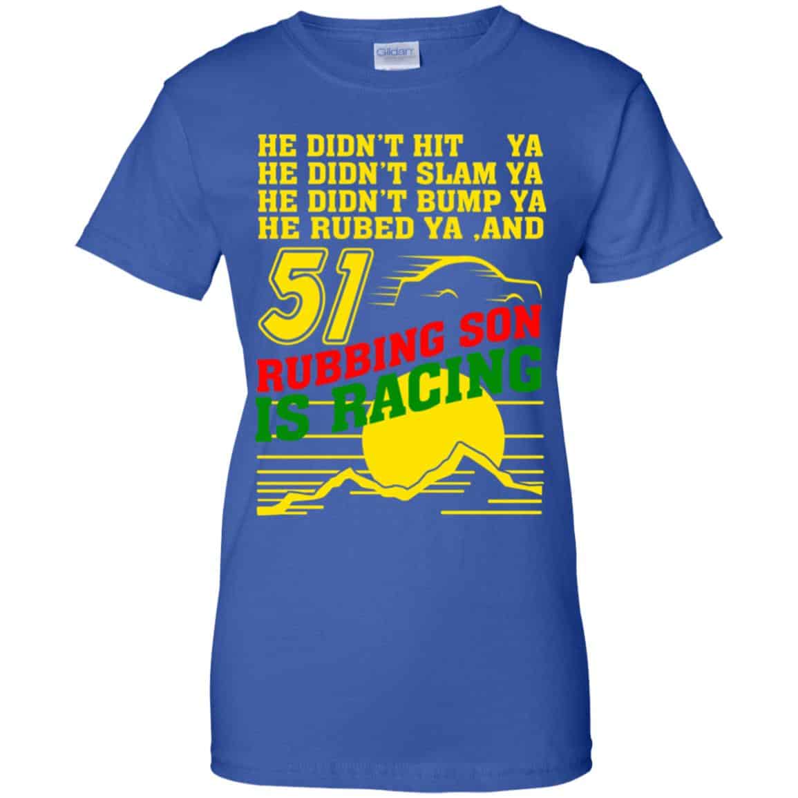 51 Rubbing Son Is Racing Shirt, Hoodie, Tank