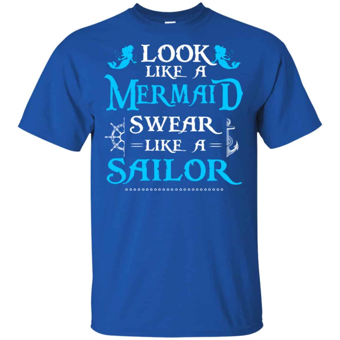 Look Like A Mermaid Swear Like A Sailor Shirt, Hoodie, Tank