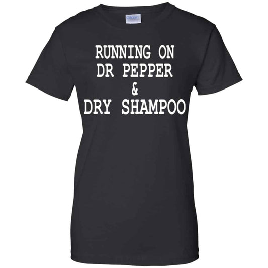 
	Running On Dr Pepper & Dry Shampoo Shirt, Hoodie, Tank