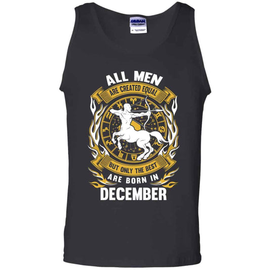 
	All Men Are Created Equal But Only The Best Are Born In December Shirt, Hoodie, Tank